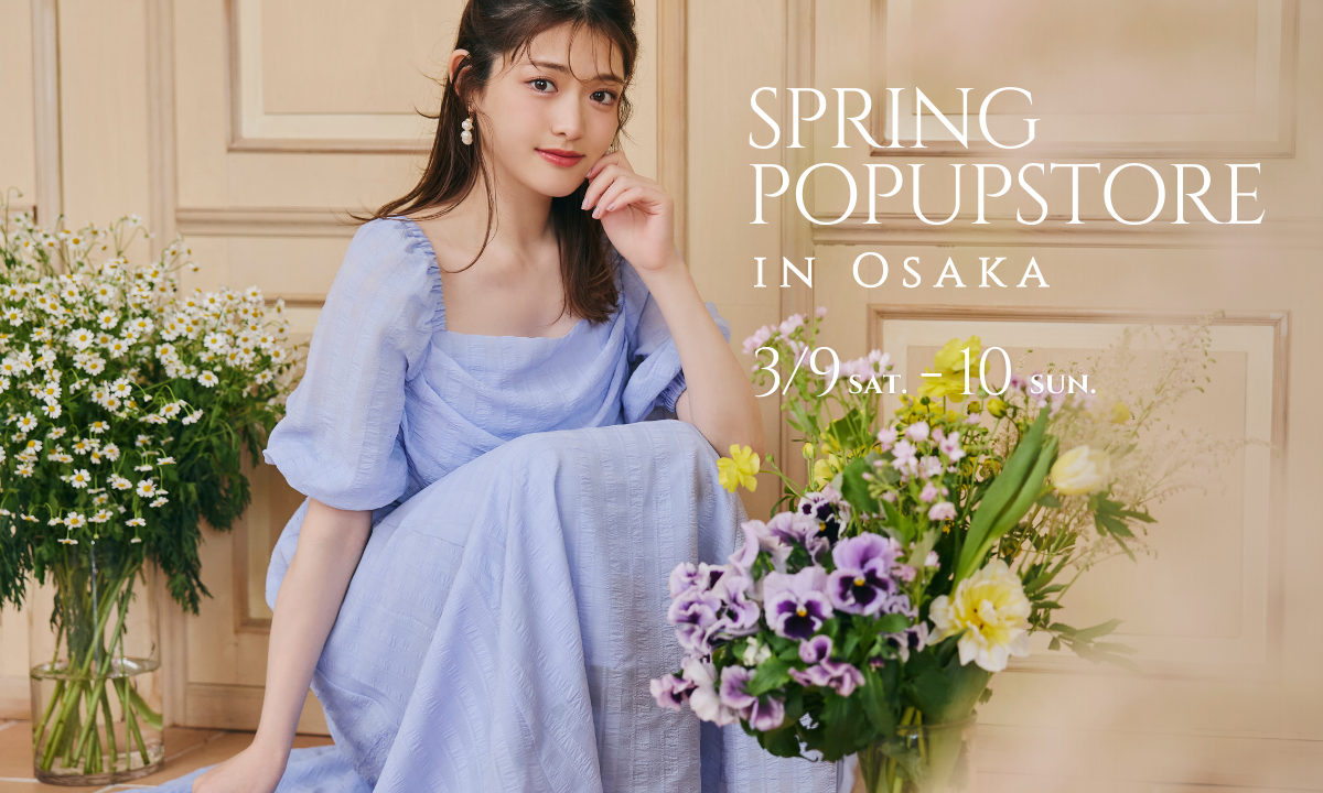 3.9-10 SPRING POPUP STORE @Osaka